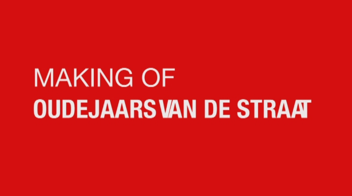 Making of 'de Oudejaars van de Straat'